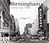 Birmingham Then and Now