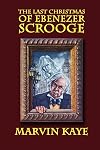 The Last Christmas of Ebenezer Scrooge: The Sequel to A Christmas Carol