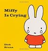 Miffy Is Crying