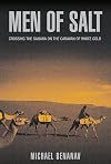 Men of Salt: Crossing the Sahara on the Caravan of White Gold