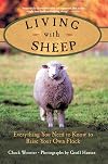 Living with Sheep: Everything You Need to Know to Raise Your Own Flock