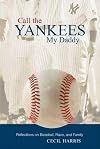Call the Yankees My Daddy: Reflections on Baseball, Race, and Family