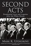 Second Acts: Presidential Lives and Legacies After the White House