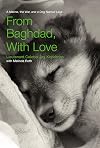 From Baghdad, With Love: A Marine, the War, and a Dog Named Lava