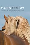 Incredible Horse Tales (Incredible Tales)