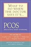 What to Do When the Doctor Says It's PCOS: (Polycystic Ovarian Syndrome)