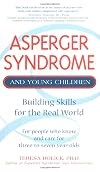 Asperger Syndrome and Young Children: Building Skills for the Real World