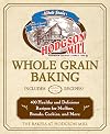 Hodgson Mill Whole Grain Baking: 400 Healthy and Delicious Recipes for Muffins, Breads, Cookies, and More
