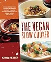 The Vegan Slow Cooker: Simply Set It and Go with 150 Recipes for Intensely Flavorful, Fuss-Free Fare Everyone (Vegan or Not!) Will Devour