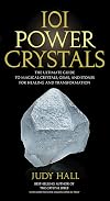 101 Power Crystals: The Ultimate Guide to Magical Crystals, Gems, and Stones for Healing and Transformation