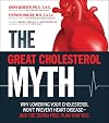The Great Cholesterol Myth: Why Lowering Your Cholesterol Won't Prevent Heart Disease and the Statin-Free Plan That Will