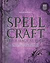 Spellcraft for a Magical Year: Rituals and Enchantments for Prosperity, Power, and Fortune