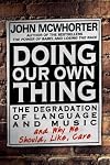 Doing Our Own Thing: The Degradation of Language and Music and Why We Should, Like, Care