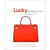 The Lucky Shopping Manual: Building and Improving Your Wardrobe Piece by Piece