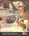 Digging for the Truth: One Man's Epic Adventure Exploring the World's Greatest Archaeological Mysteries