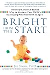 Bright from the Start: The Simple, Science-Backed Way to Nurture Your Child's Developing Mindfrom Birth to Age 3