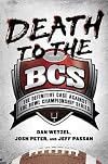 Death to the BCS: The Definitive Case Against the Bowl Championship Series