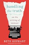 Handling the Truth: On the Writing of Memoir