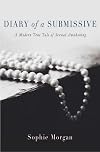 Diary of a Submissive: A Modern True Tale of Sexual Awakening
