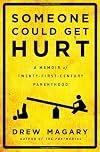 Someone Could Get Hurt: A Memoir of Twenty-First-Century Parenthood