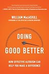 Doing Good Better: Effective Altruism and a Radical New Way to Make a Difference