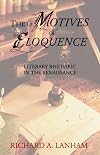 The Motives of Eloquence: Literary Rhetoric in the Renaissance