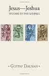 Jesus - Jeshua: Studies in the Gospels