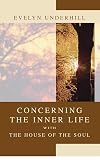 The House of the Soul and Concerning the Inner Life