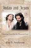 Judas and Jesus: Amazing Grace for the Wounded Soul