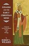 Judaism and the Early Christian Mind: A Study of Cyril of Alexandria's Exegesis and Theology