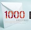 1,000 Greetings: Creative Correspondence Designed for All Occasions