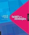 Fantastic Folders and Exceptional Envelopes: A Designer's Guide to Custom Carriers That Open Conversations and Seal Deals