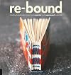 Re-Bound: Creating Handmade Books from Recycled and Repurposed Materials