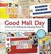Good Mail Day: A Primer for Making Eye-Popping Postal Art
