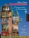 Mixed-Media Dollhouses: Techniques and Ideas for Doll-size Assemblages