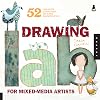 Drawing Lab for Mixed-Media Artists: 52 Creative Exercises to Make Drawing Fun (Lab Series)