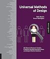Universal Methods of Design: 100 Ways to Research Complex Problems, Develop Innovative Ideas, and Design Effective Solutions