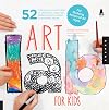 Art Lab for Kids: 52 Creative Adventures in Drawing, Painting, Printmaking, Paper, and Mixed Media-For Budding Artists of All Ages