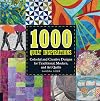 1000 Quilt Inspirations: Colorful and Creative Designs for Traditional, Modern, and Art Quilts