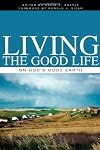 Living the Good Life on God's Good Earth