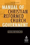 Manual of Christian Reformed Church Government 2008