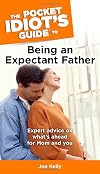 The Pocket Idiot's Guide to Being an Expectant Father