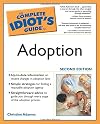 The Complete Idiot's Guide to Adoption
