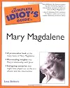 The Complete Idiot's Guide to Mary Magdalene