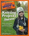 The Complete Idiot's Guide to Knitting Projects, Illustrated