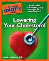 The Complete Idiot's Guide to Lowering your Cholesterol (Complete Idiot's Guide to)