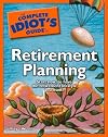 The Complete Idiot's Guide to Retirement Planning