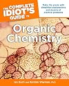 The Complete Idiot's Guide to Organic Chemistry