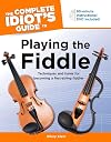 The Complete Idiot's Guide to Playing the Fiddle