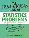 The Humongous Book of Statistics Problems